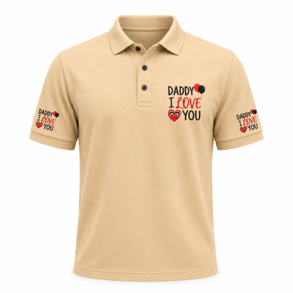 Daddy I Love You Embroidered Polo Shirt