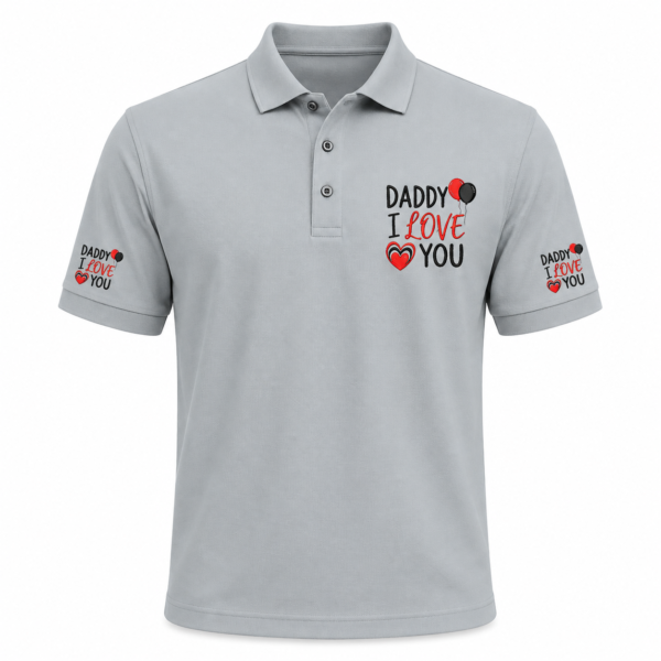 Daddy I Love You Embroidered Polo Shirt